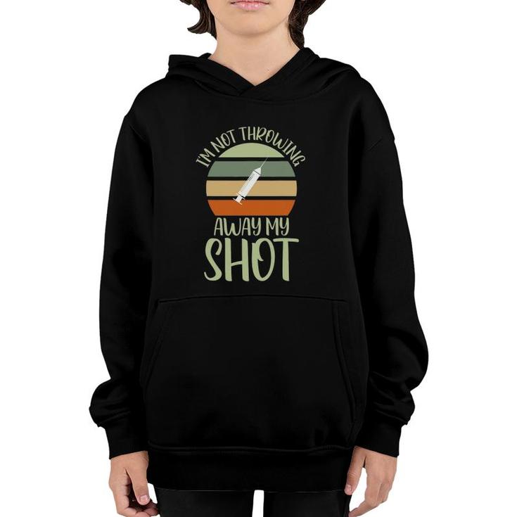 Quote Vaccinatednot Throwing Away My Shot Youth Hoodie