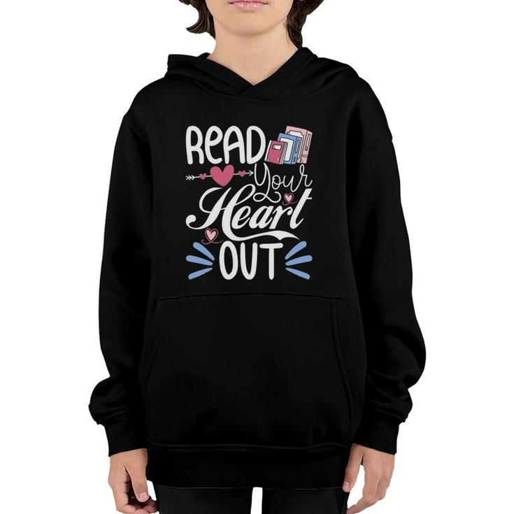 Read Your Heart Out - Book Lover Reading Teacher Bookworm Youth Hoodie