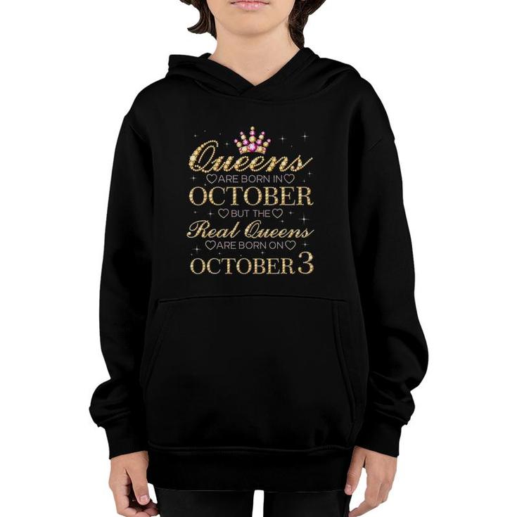 Real Queens Are Born On October 3 3Rd October Birthday Youth Hoodie