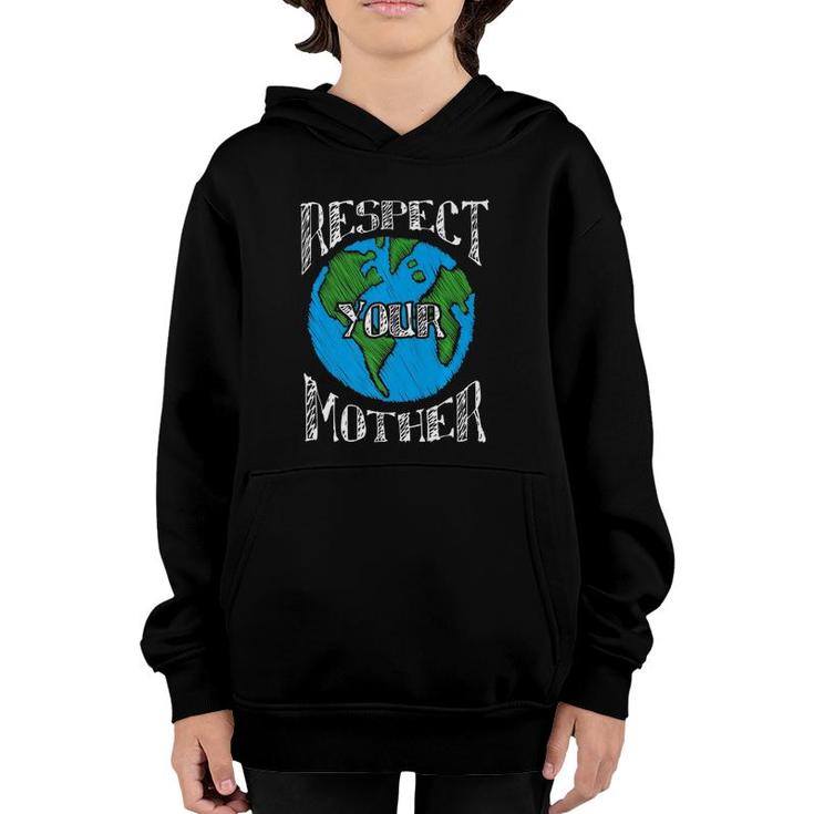 Respect Mother Planet Earth Day Climate Change Novelty Gift  Youth Hoodie