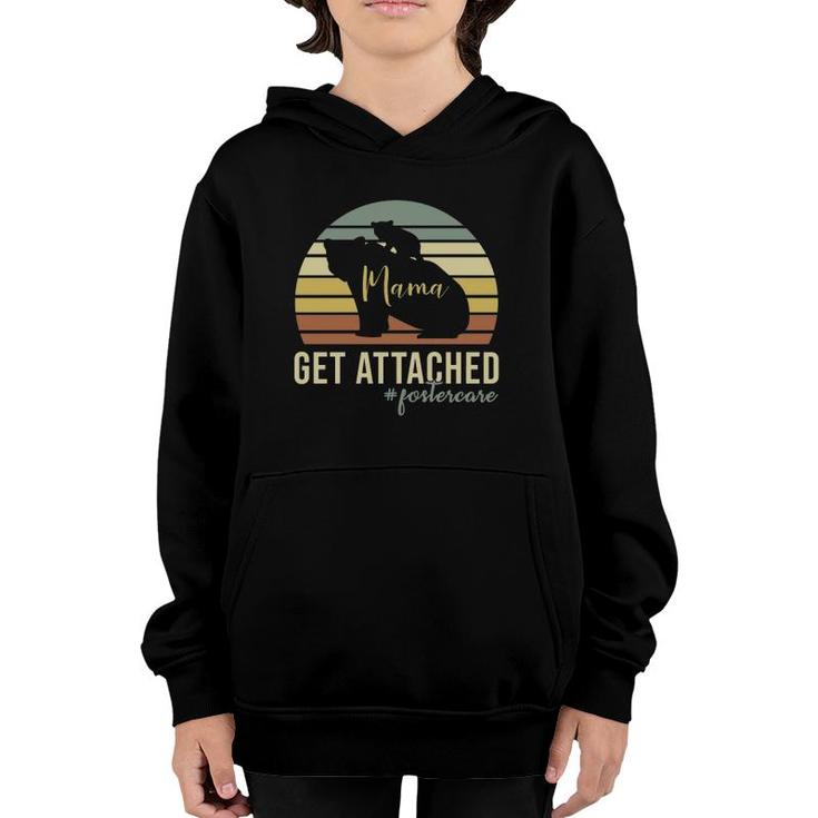 Retro Get Attached Foster Care Mom Mama Bear Cub Adoption  Youth Hoodie