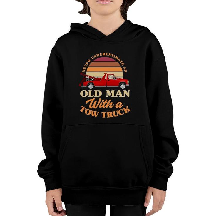 Retro Never Underestimate Old Man With Tow Truck Driver Youth Hoodie