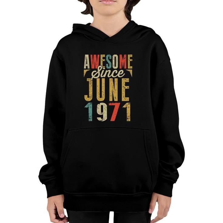 Retro Vintage Awesome Since June 1971 Birthday Gifts Youth Hoodie