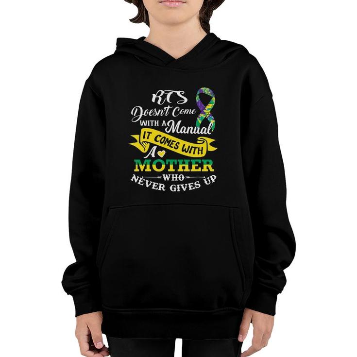 Rts Does Not Come With A Manual It Comes With A Mother Who Never Gives Up Youth Hoodie