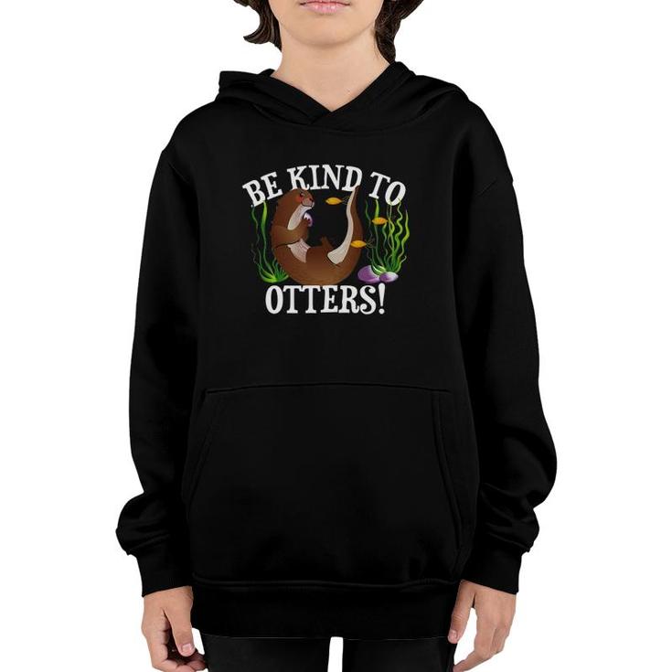 Sea Otter Be Kind To Otters Youth Hoodie