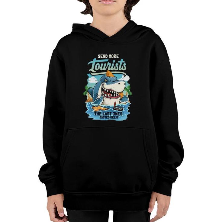 Send More Tourists The Last Ones Tasted Great Shark Vacation Youth Hoodie
