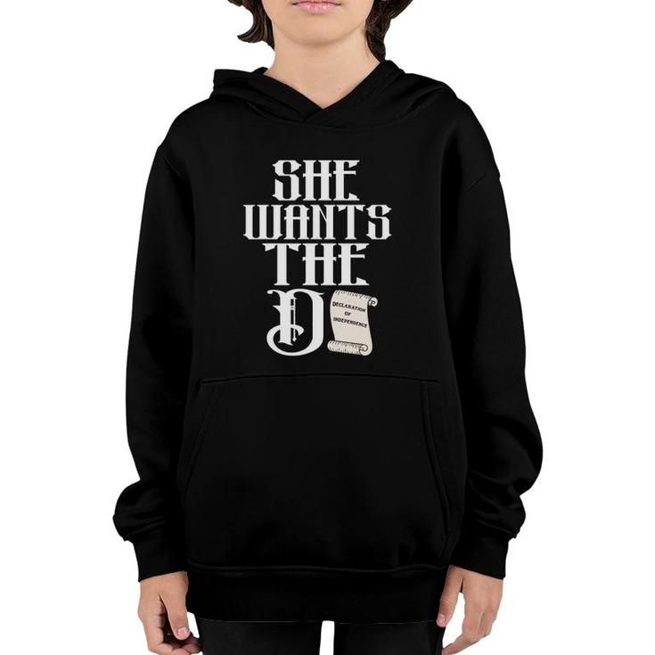 She Wants The D The Declaration Of Independence Pun Youth Hoodie