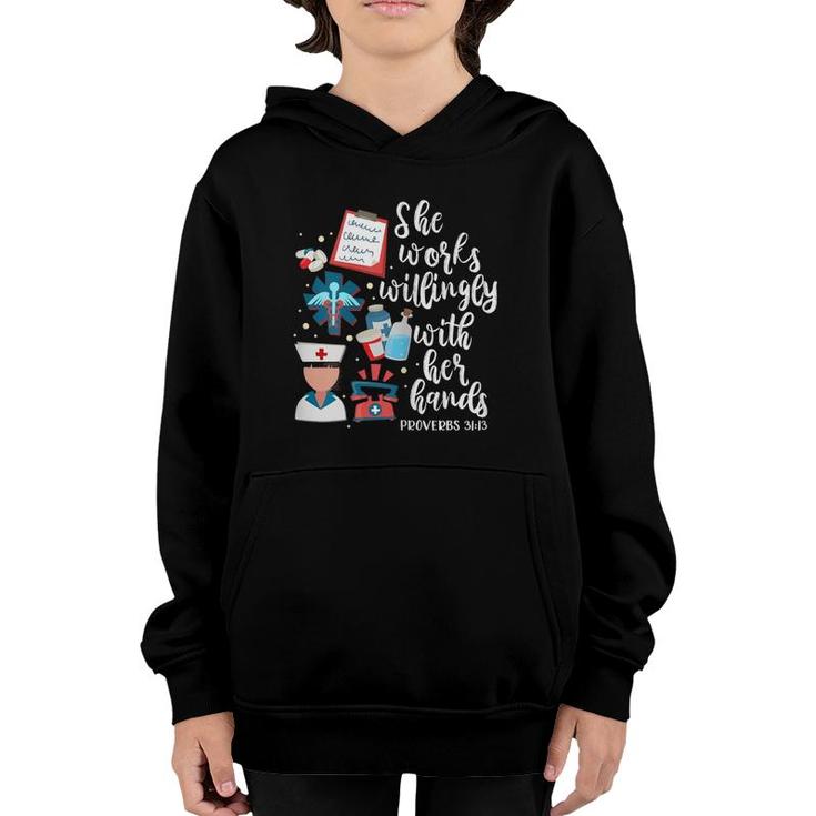 She Works Willingly With Her Hands Proverbs 3113 Nurse Youth Hoodie