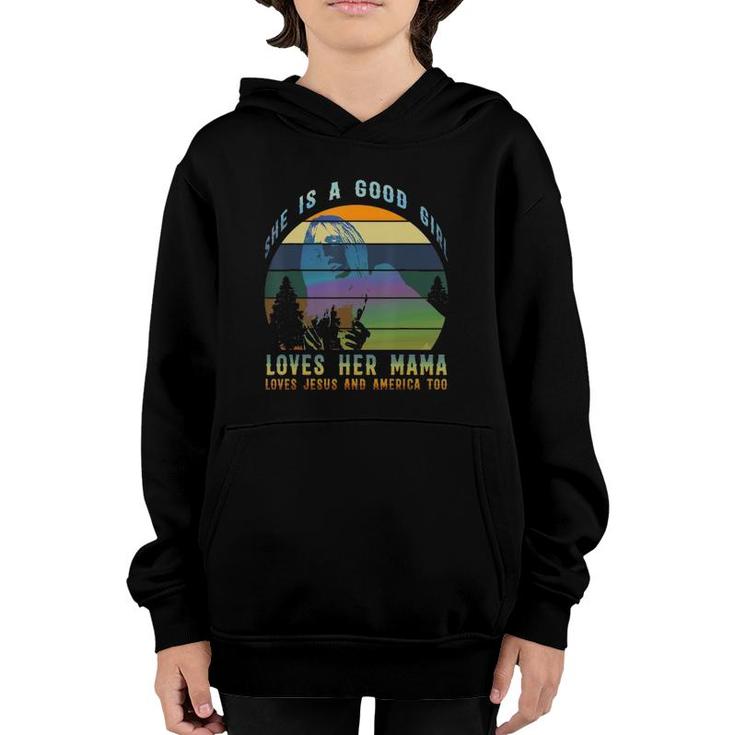 She's A Good Girl Loves Her Mama Jesus & America Too Youth Hoodie