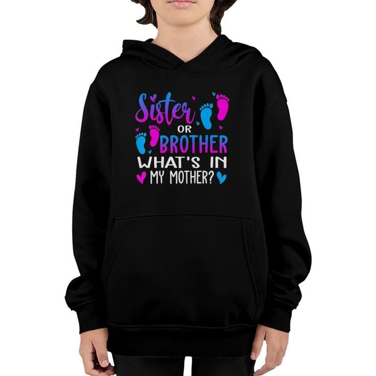 Sister Or Brother What's In My Mother Gender Reveal Gifts Youth Hoodie
