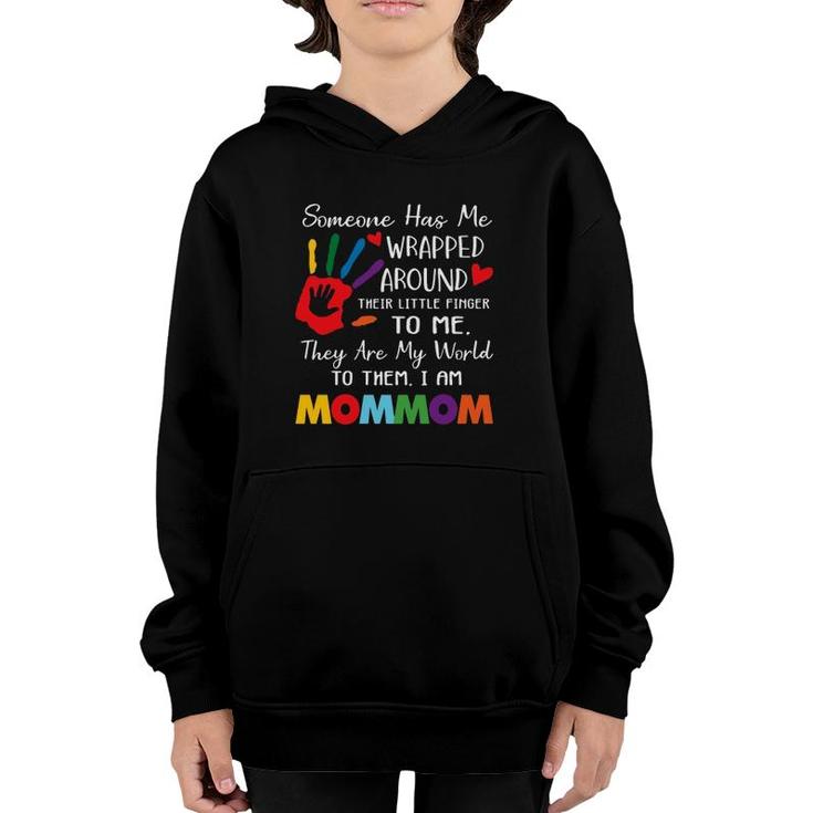 Someone Has Me Wrapped Arround Their Little Finger To Me Mommom Colors Hand Mother's Day Youth Hoodie