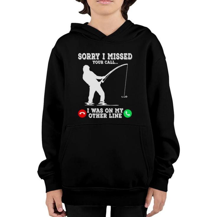 Sorry I Missed Your Call Fishing I Was On Other Line Men Youth Hoodie