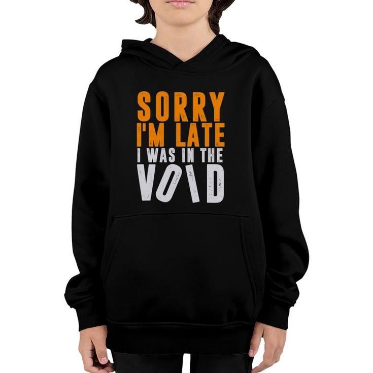 Sorry I'm Late I Was In The Void Funny Christian Meditation Youth Hoodie