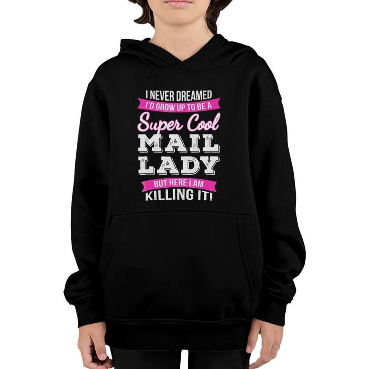 Super Cool Mail Lady Funny Gift Youth Hoodie