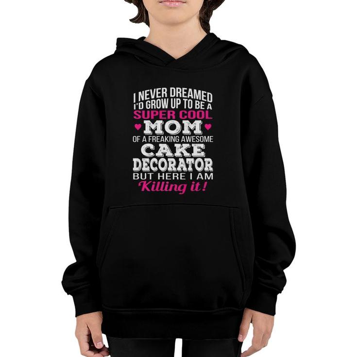 Super Cool Mom Of Cake Decorator Mother's Day Gift Youth Hoodie