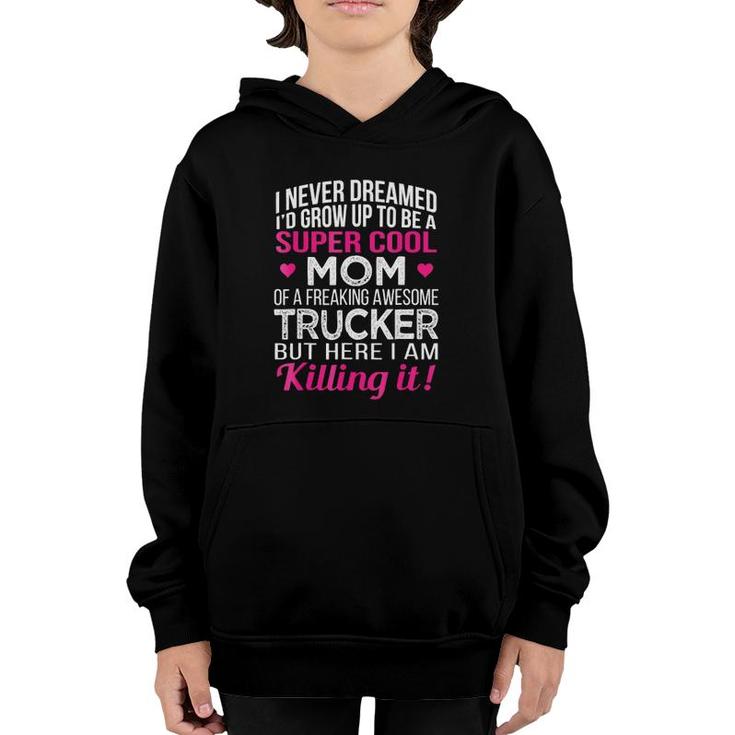Super Cool Mom Of Freaking Awesome Trucker Mother's Day Gift Youth Hoodie