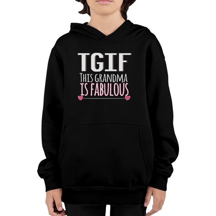 Tgif This Grandma Is Fabulous - Mothers Day Gift Youth Hoodie