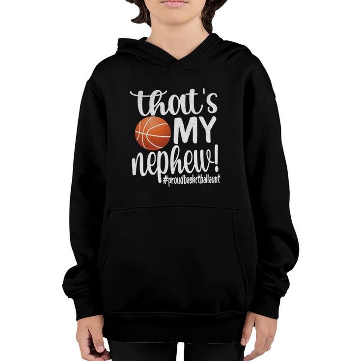 That's My Nephew Proud Basketball Aunt Basketball Auntie Pullover Youth Hoodie