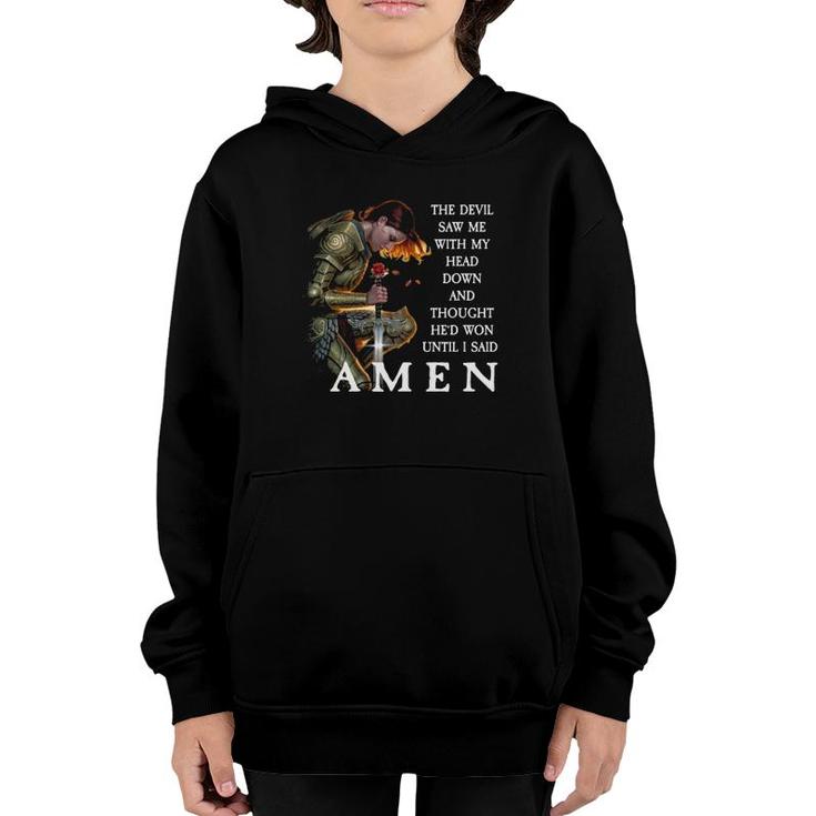 The Devil Saw Me With My Head Down Thought He Won Amen  Youth Hoodie
