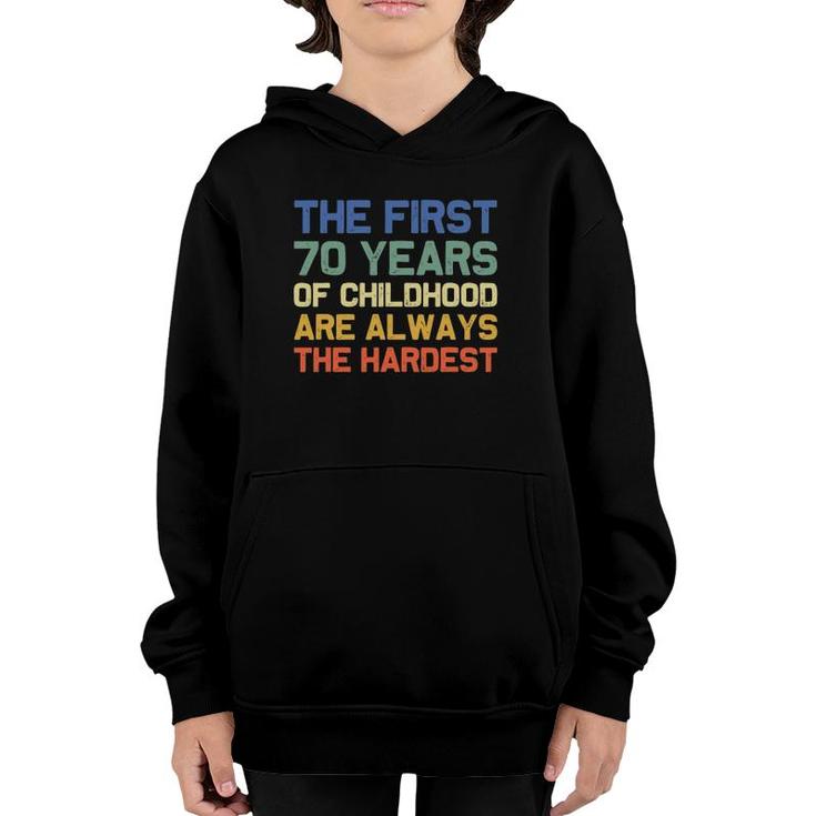 The First 70 Years Old 70Th Birthday Funny Joke Gag Gift Youth Hoodie