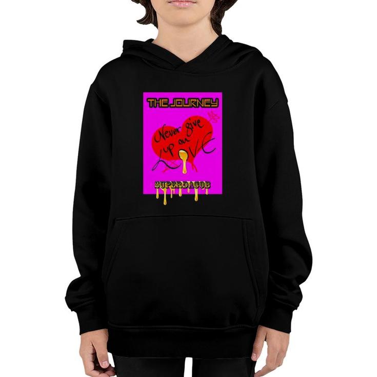 The Journey Never Give Up On Love Super Dacob Youth Hoodie