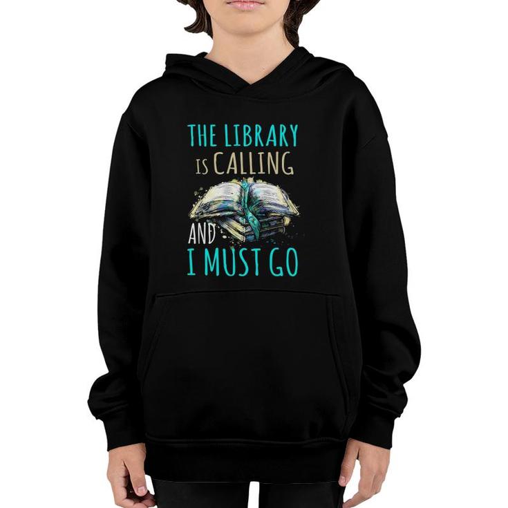 The Library Is Calling And I Must Go Funny Bookworm Reading Youth Hoodie