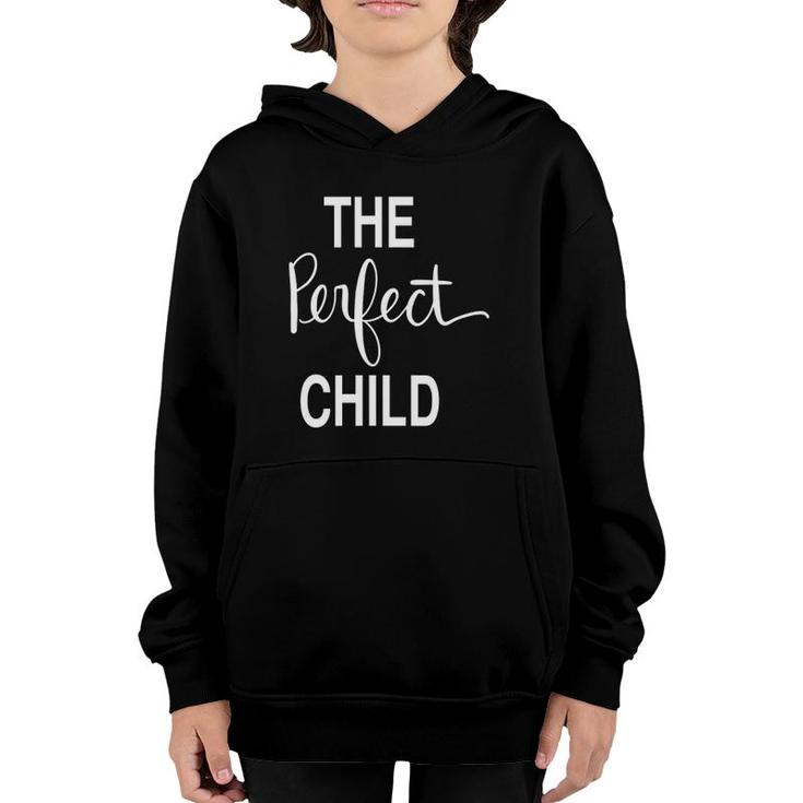 The Perfect Child Loving Gift Youth Hoodie