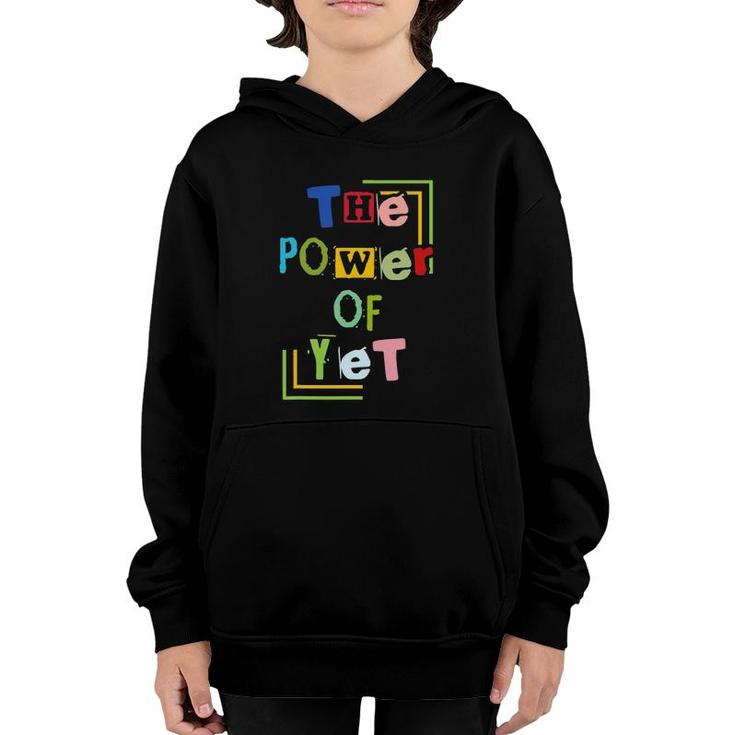 The Power Of Yet Any Teachers Youth Hoodie