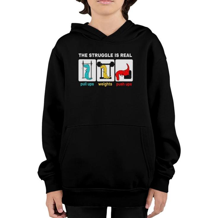 The Struggle Is Real  Funnyrex Gym Workout  Youth Hoodie