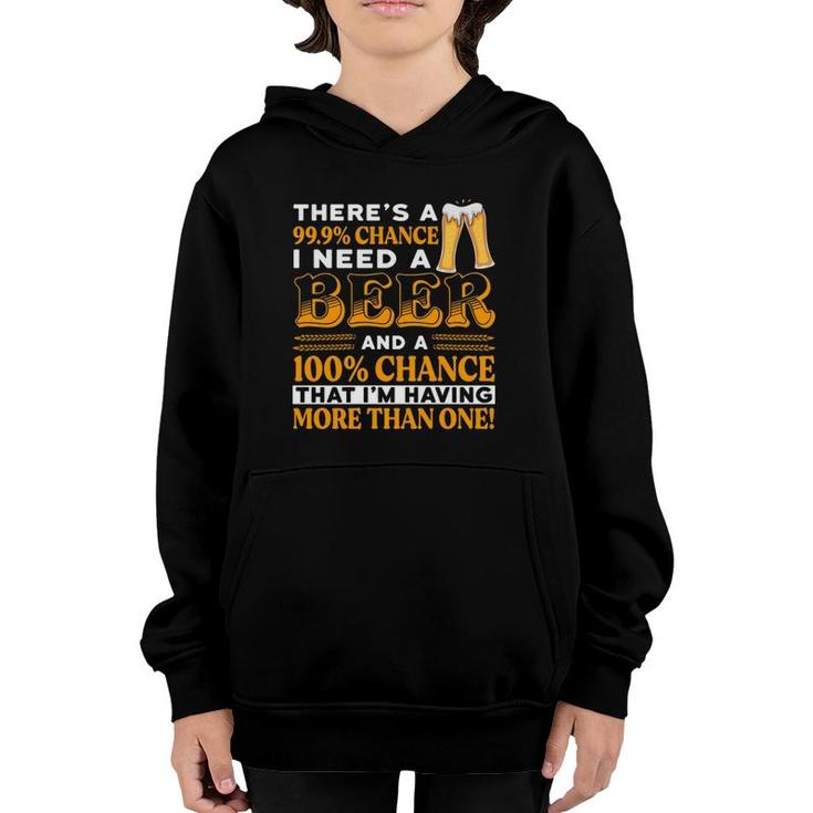 There's A 100 Chance Of Having More Than One Beer Funny  Youth Hoodie