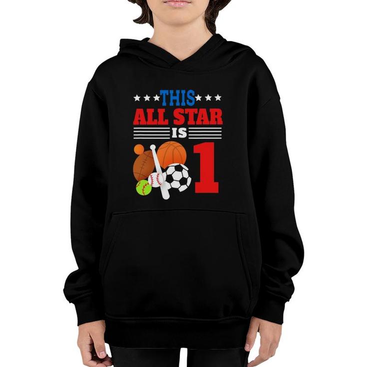 This All Star Is One Funny 1St Birthday Sports Lover Gift Youth Hoodie
