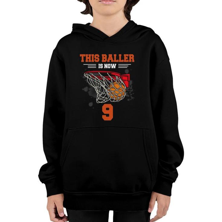 This Baller Is Now 9 Cool Basketball 9Th Birthday 9 Yrs Old Youth Hoodie
