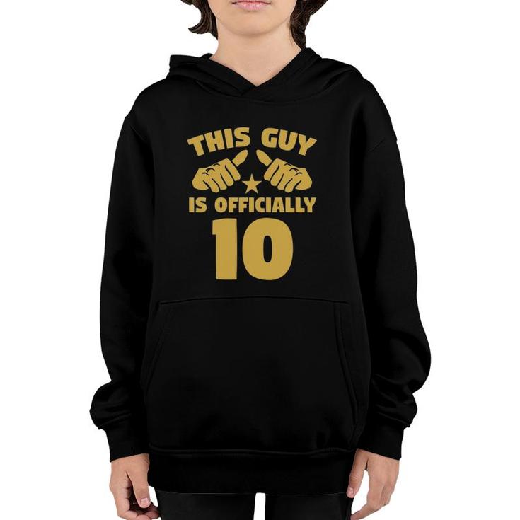 This Guy Is Officially 10 Years Old 10Th Birthday Youth Hoodie