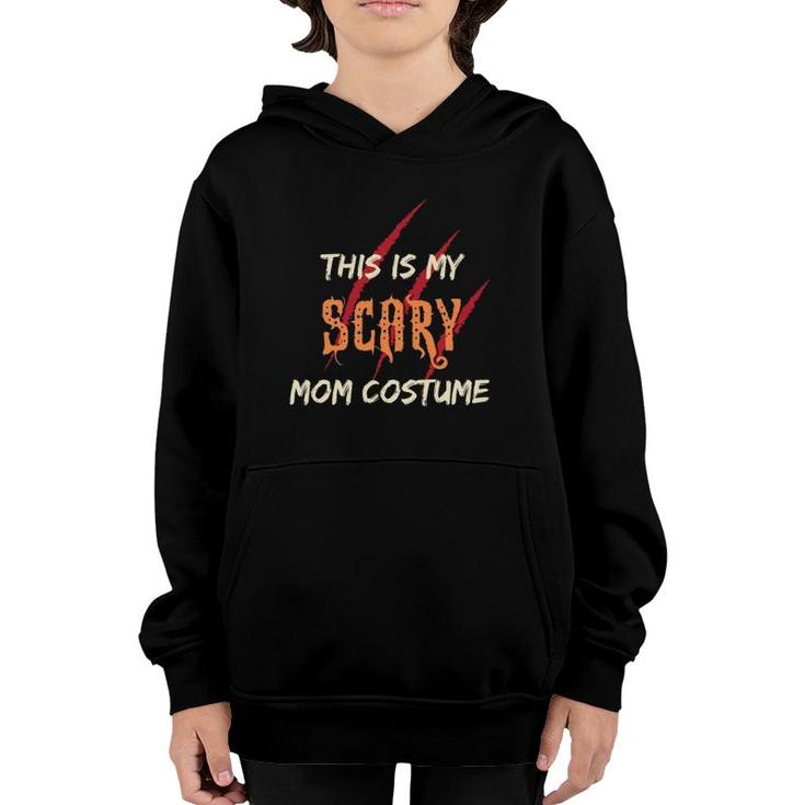 This Is My Scary Mom Costume Gift For Mom Essential Youth Hoodie