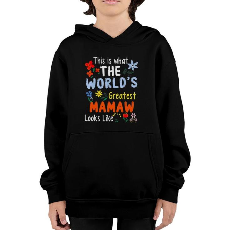 This Is What The World's Greatest Mamaw Looks Like Floral Grandma Gift Youth Hoodie