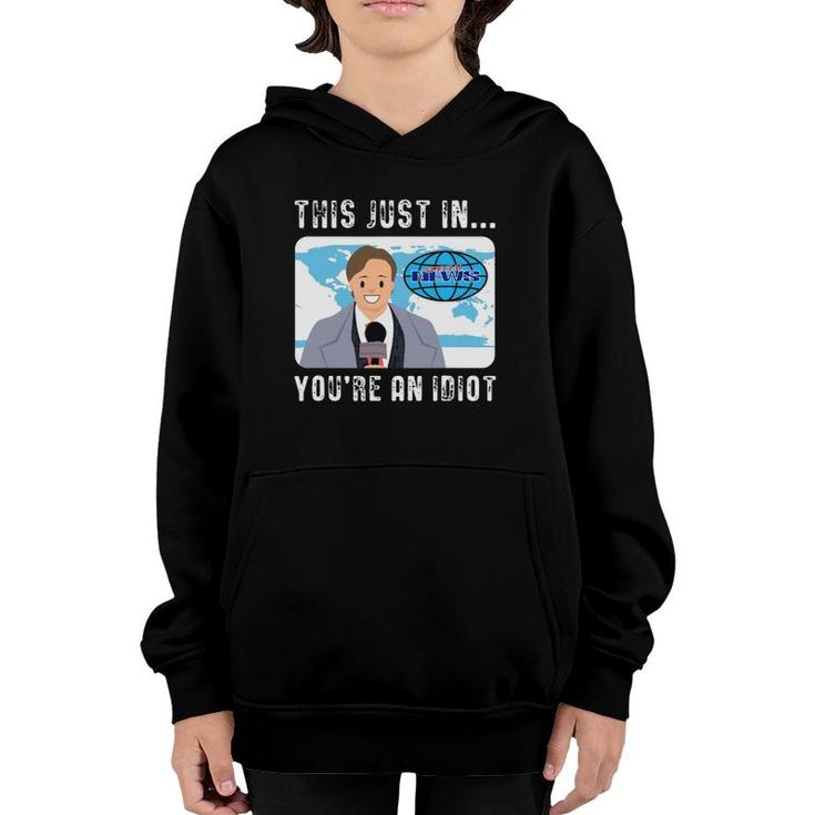 This Just In You're An Idiot Youth Hoodie