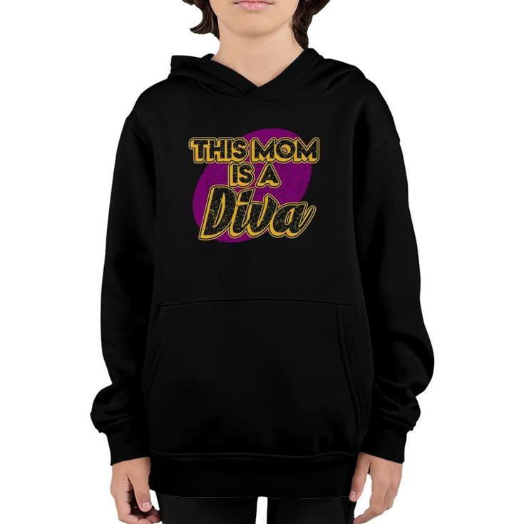 This Mom Is A Diva For Moms & Mommy Mother's Day Youth Hoodie
