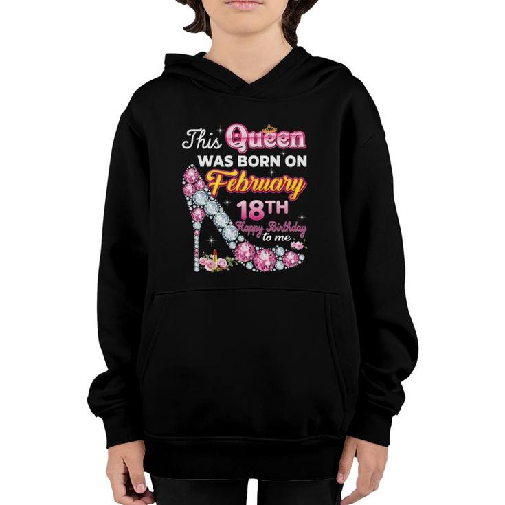 This Queen Was Born On February 18 18Th Birthday Diamond Youth Hoodie