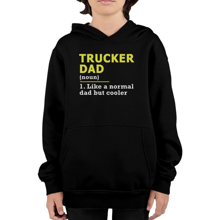 Trucker Dad Father Definition T Youth Hoodie