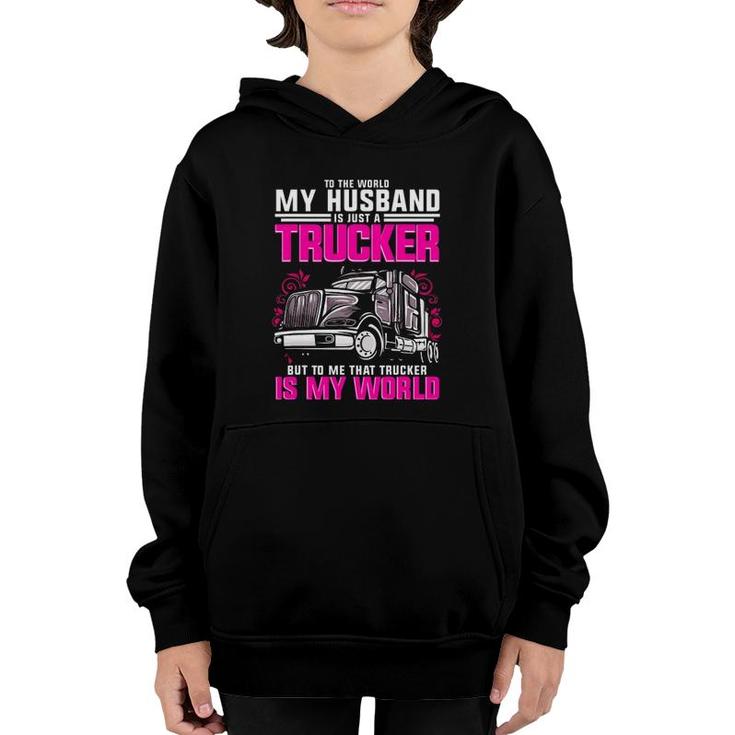 Trucker Wife Trucker Is My World Truck Driver Gift Funny Youth Hoodie