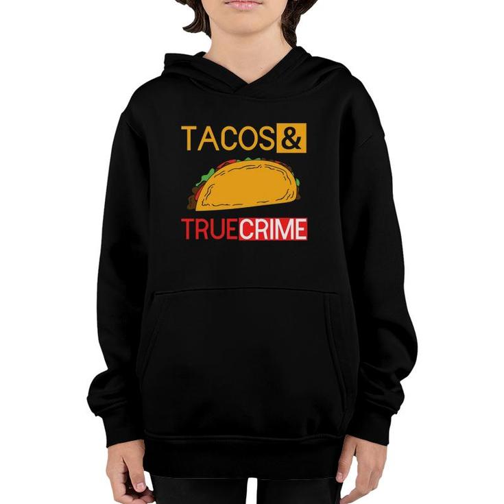 True Crime Tacos And True Crime Youth Hoodie