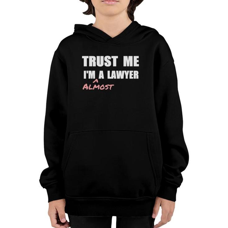 Trust Me I'm Almost A Lawyer Fun Law Student Youth Hoodie