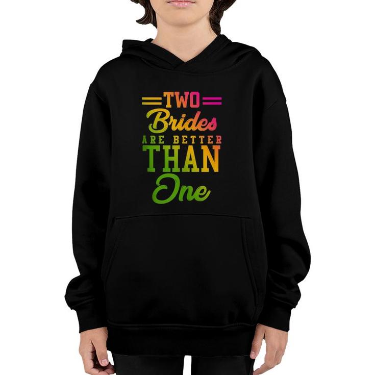 Two Brides Are Better Than One Lesbian Wedding Lgbt  Youth Hoodie