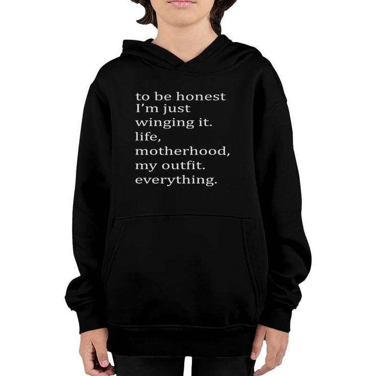 Untitled-1To Be Honest I&39M Just Winging It Life Motherhood My Outfit Everythingsh Youth Hoodie