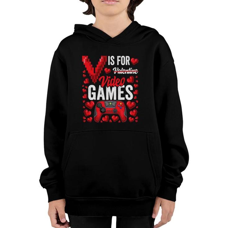 V Is For Video Games Funny Valentine's Day Gamer For Him Men Youth Hoodie