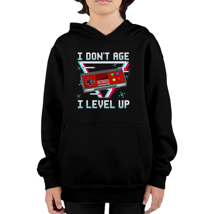 Video Games Gamer Birthday I Don't Age I Level Up Retro Men Youth Hoodie Video Games Gamer Birthday I Don't Age I Level Up Retro Men Youth Hoodie