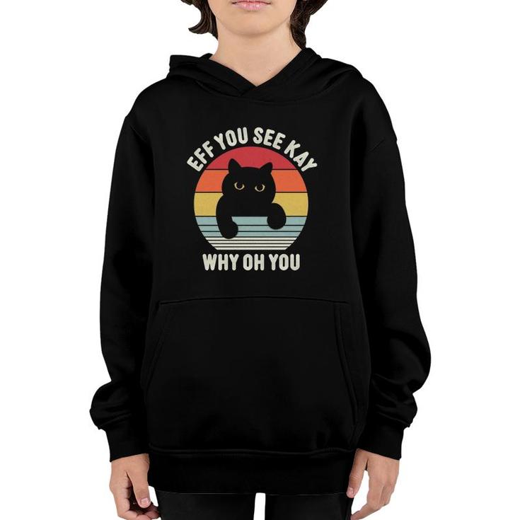 Vintage Eff You See Kay Why Oh You Cat  Youth Hoodie