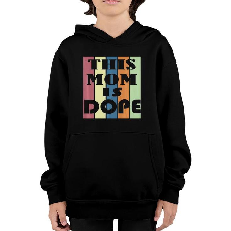 Vintage This Mom, Mommy, Mother Is Dope Design Youth Hoodie
