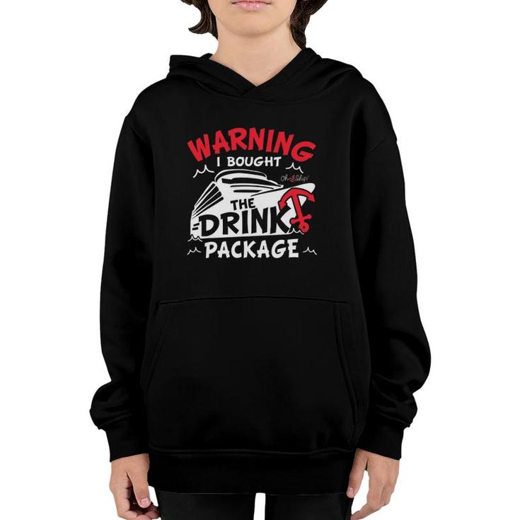 Warning I Bought The Drink Package Cruise  By Oh Ship Youth Hoodie