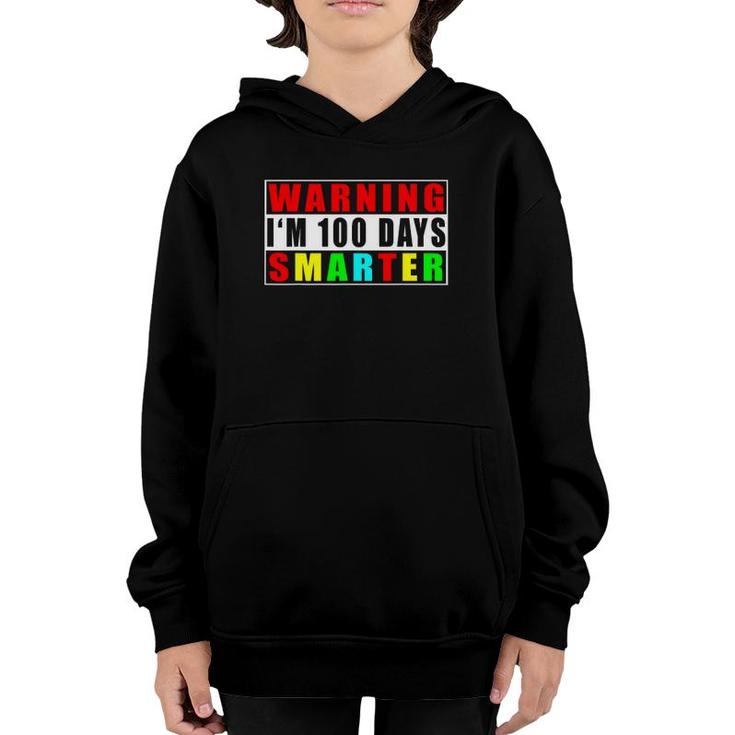 Warning I'm 100 Days Smarter 100 Days Of School Youth Hoodie